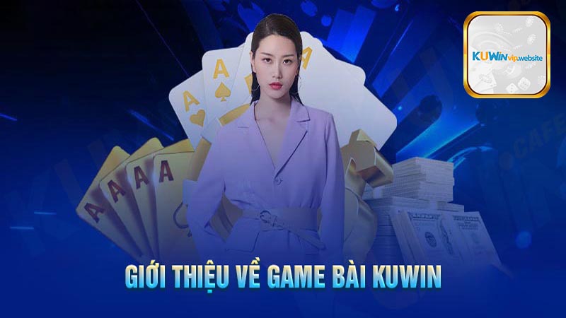 Giới thiệu về sảnh cược game bài Kuwin