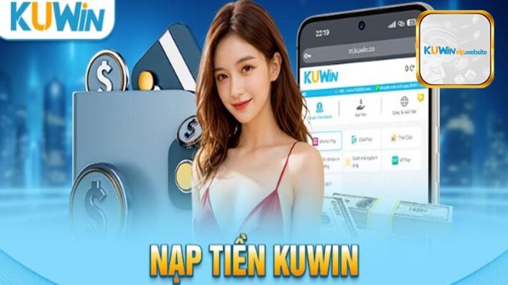 Quy định để nạp tiền Kuwin dễ dàng nhanh chóng